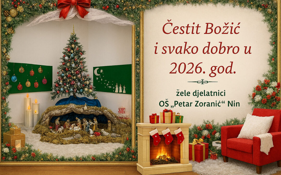 Čestit Božić i svako dobro u 2026. godini žele Vam djelatnici OŠ „Petar Zoranić” Nin